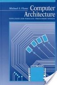 Computer architecture : pipelined and parallel processor design
